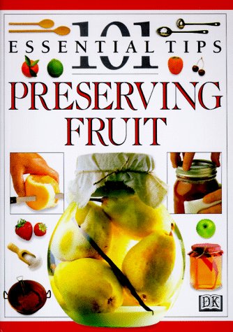 9780789427793: 101 Essential Tips: Preserving Fruit