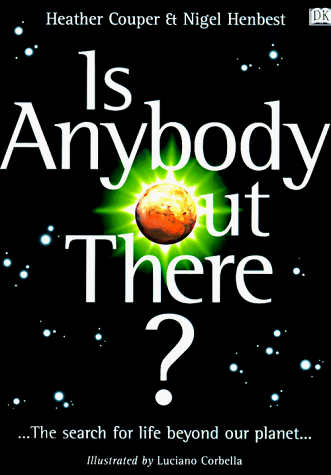 Imagen de archivo de Is Anybody Out There? : The Search for Life Beyond Our Planet. a la venta por Better World Books