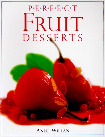 9780789428516: Perfect Fruit Desserts (Perfect Cookbooks)