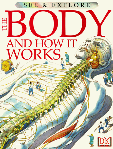 Beispielbild fr The Body and How It Works (See & Explore) zum Verkauf von HPB Inc.