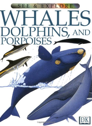 Beispielbild fr Whales, Dolphins and Porpoises (See and Explore Library) zum Verkauf von Wonder Book