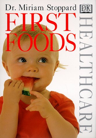 Beispielbild fr First Foods (DK Healthcare) zum Verkauf von Wonder Book