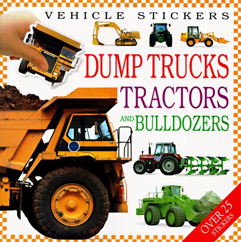 Beispielbild fr Vehicle Stickers: Dump Trucks, Tractors and Bulldozers zum Verkauf von HPB Inc.