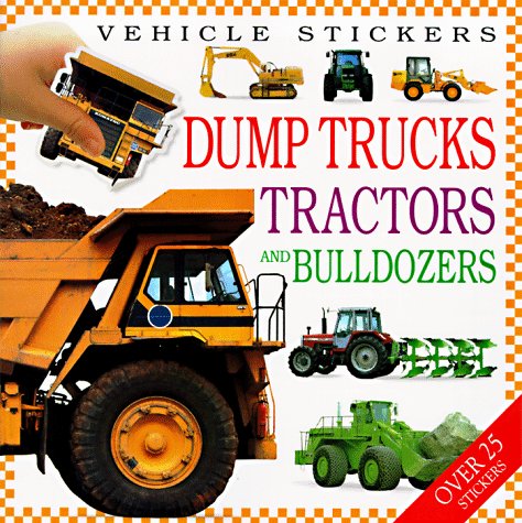 Stock image for Vehicle Stickers: Dump Trucks, Tractors and Bulldozers for sale by HPB Inc.