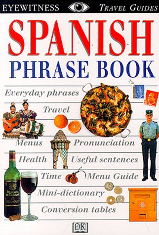 9780789432339: SPANISH PHRASE BOOK [0751310743] (Eyewitness Travel Guide Phrase Books)