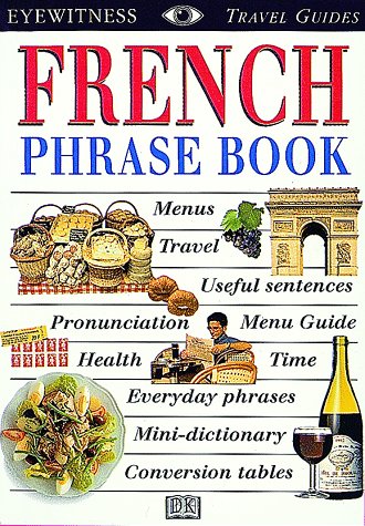 Imagen de archivo de French Phrase Book (Eyewitness Travel Guides) a la venta por Wonder Book