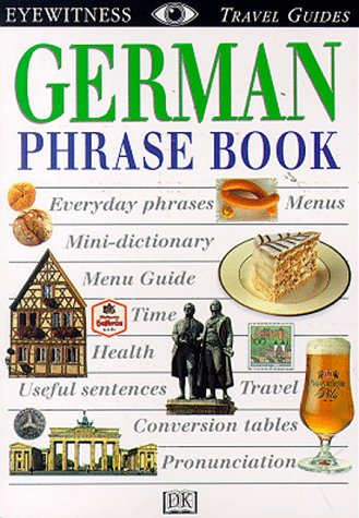 Stock image for Eyewitness Travel Phrase Book: German (Eyewitness Travel Phrase Bks) for sale by SecondSale