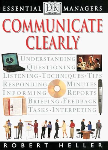 Imagen de archivo de DK Essential Managers: Communicate Clearly a la venta por Jenson Books Inc