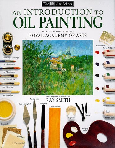 Imagen de archivo de An Introduction to Oil Painting (DK Art School) a la venta por SecondSale