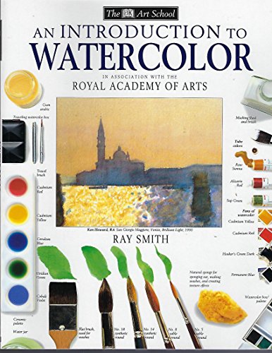 Imagen de archivo de An Introduction to Watercolor (The Dk Art School) a la venta por Decluttr