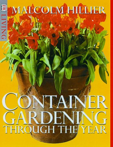 Stock image for Container Gardening Through the Year (DK Living) for sale by Wonder Book