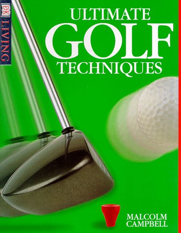 Beispielbild fr Ultimate Golf Techniques (DK Living) zum Verkauf von SecondSale