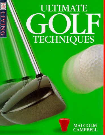 9780789433022: Ultimate Golf Techniques (Dk Living)