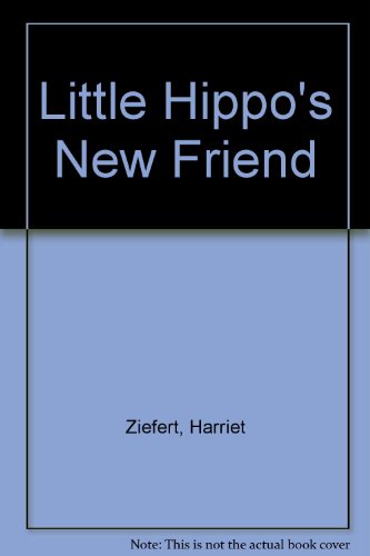 Stock image for LITTLE HIPPOS NEW FRIEND for sale by Marissa's Books and Gifts