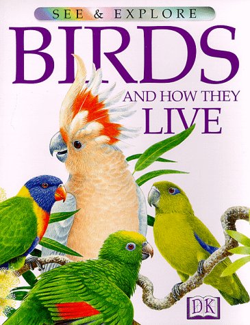 Imagen de archivo de Birds and How They Live (See and Explore Library) a la venta por HPB-Diamond