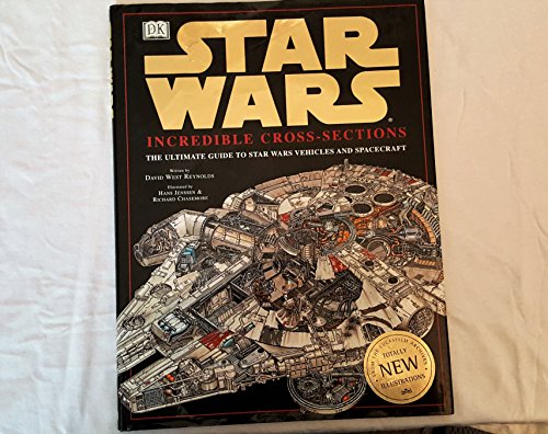 Beispielbild fr Incredible Cross-Sections of Star Wars: The Ultimate Guide to Star Wars Vehicles and Spacecraft zum Verkauf von New Legacy Books