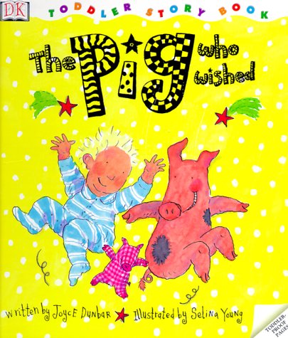 Imagen de archivo de Toddler Story Book: Pig Who Wished a la venta por Jenson Books Inc