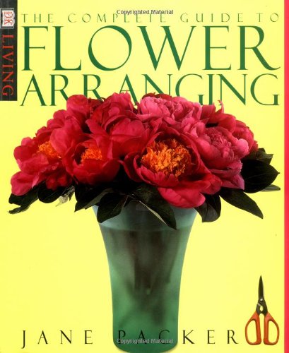 Imagen de archivo de Complete Guide To Flower Arranging (DK Living) a la venta por SecondSale