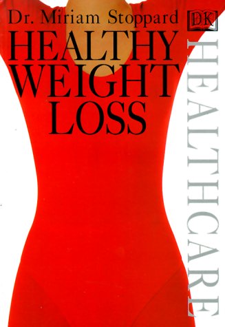 Healthy Weight Loss (DK Healthcare) (9780789437570) by Stoppard, Miriam