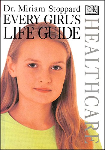 9780789437587: Every Girl's Life Guide (Dk Healthcare)