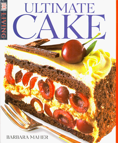 Beispielbild fr Ultimate Cake (DK Living) zum Verkauf von Blue Vase Books