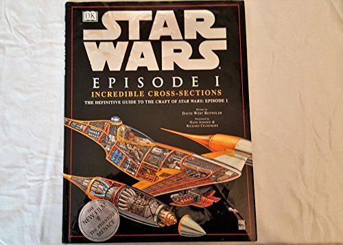 Beispielbild fr Incredible Cross-sections of Star Wars, Episode I - The Phantom Menace: The Definitive Guide to the Craft zum Verkauf von SecondSale
