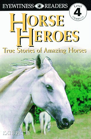 9780789440013: Horse Heroes: True Stories of Amazing Horses (DK READERS LEVEL 4)