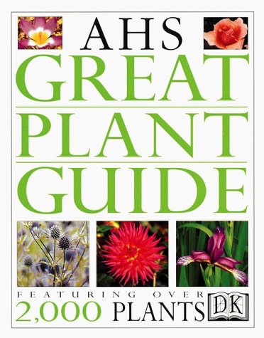 American Horticultural Society Great Plant Guide - DK Publishing