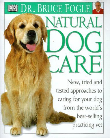 Imagen de archivo de Natural Dog Care : Fresh Approaches to Caring for Your Dog from the World's Best-Selling Practicing Vet a la venta por Better World Books: West