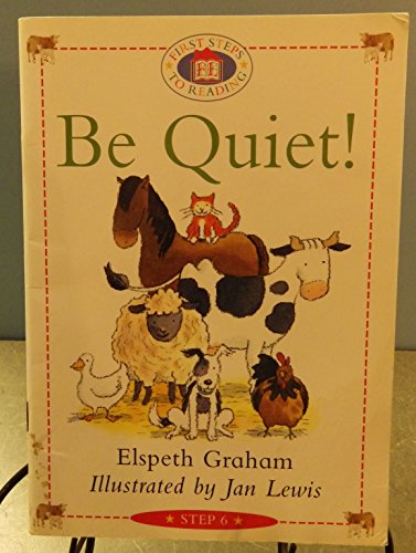 Stock image for BE QUIET! (STEP 6) for sale by Wonder Book