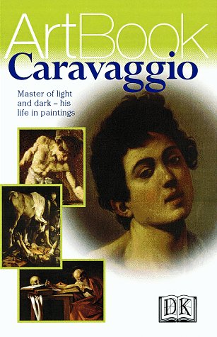 Beispielbild fr Caravaggio: Master of Light and Dark--His Life in Paintings zum Verkauf von Wonder Book