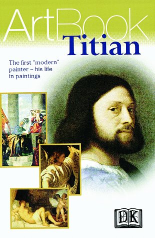 Beispielbild fr Titian : The First Modern Painter--His Life in Paintings zum Verkauf von Better World Books