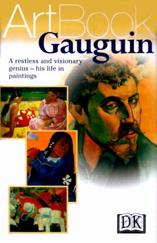 Imagen de archivo de Gauguin: A Restless and Visionary Genius--His Life in Paintings a la venta por The Maryland Book Bank