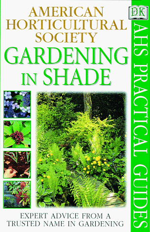 Stock image for American Horticultural Society Practical Guides: Gardening In Shade for sale by SecondSale