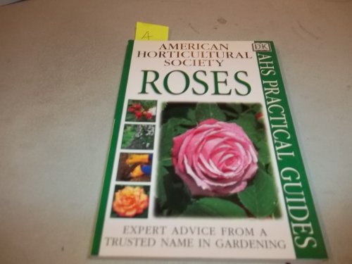 Stock image for American Horticultural Society Practical Guides: Roses for sale by SecondSale