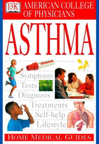 Stock image for American College of Physicians Home Medical Guide: Asthma for sale by PAPER CAVALIER US