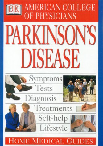American College of Physicians Home Medical Guide: Parkinson's Disease (9780789441690) by DK Publishing; Goldmann, David R.; Horowitz, David A.
