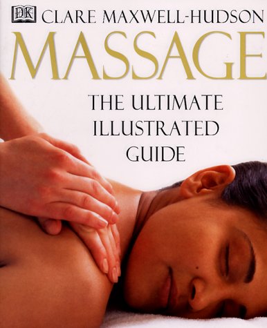 Beispielbild fr Massage : The Ultimate Illustrated Guide zum Verkauf von Better World Books: West