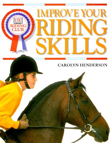 9780789442635: Improve Your Riding Skills (Dk Riding Club)