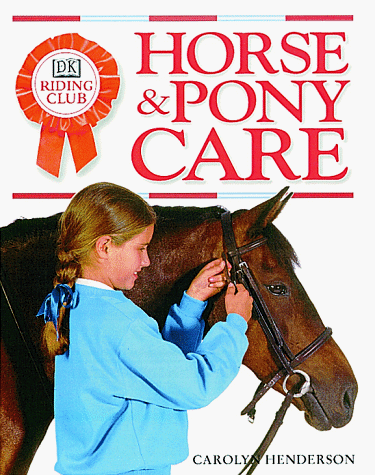 Beispielbild fr DK RIDING CLUB - HORSE AND PONY CARE zum Verkauf von Neil Shillington: Bookdealer/Booksearch