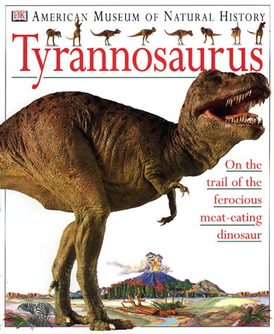 Imagen de archivo de American Museum of Natural History: Tyrannosaurus a la venta por Wonder Book