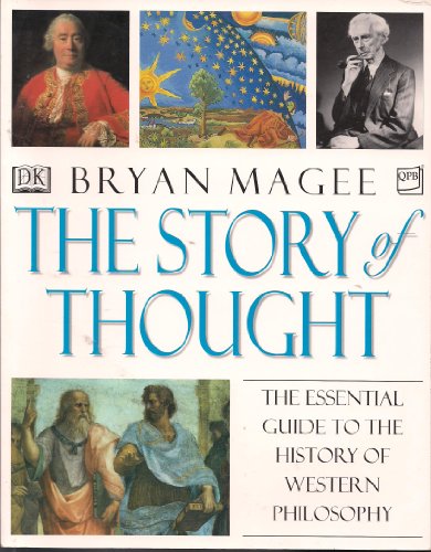 9780789444554: The Story of Thought: The Essential Guide to the History of Western Philosophy