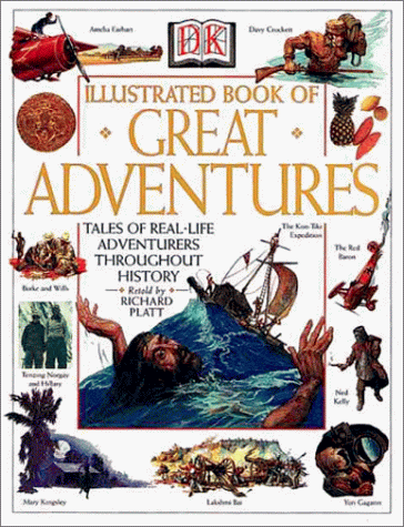 Stock image for Illustrated Book of Great Adventurers : Tales of Real-Life Adventures Throughout History for sale by Better World Books