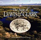Beispielbild fr The Saga of Lewis and Clark : Into the Uncharted West zum Verkauf von Better World Books: West