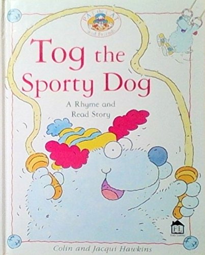 9780789446770: Title: TOG THE SPORTY DOG Pat the cat and friends