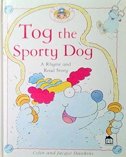 Stock image for TOG THE SPORTY DOG (Pat the cat and friends) for sale by Wonder Book