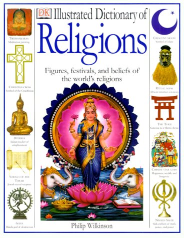 Stock image for Illustrated Dictionary of Religions : Rituals, Beliefs, and Practices from Around the World for sale by Better World Books: West