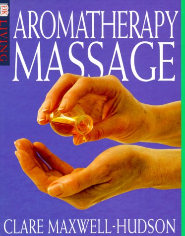 Imagen de archivo de Aromatherapy Massage (DK Living) a la venta por Half Price Books Inc.