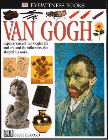 Stock image for Van Gogh: Explore Vincent van Gogh's Life and Art, and the Influences That Shaped His Work (DK Eyewitness Books) for sale by SecondSale