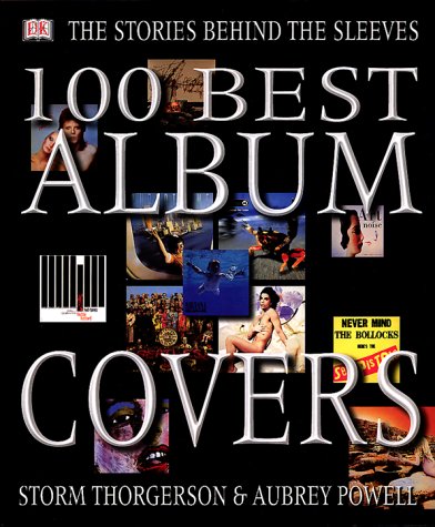 Stock image for 100 Best Album Covers : The Stories Behind the Sleeves for sale by Better World Books: West